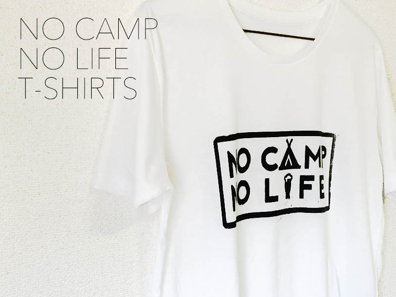 NO CAMP NO LIFE T-shirts /SILKSCREEN No,2016-03